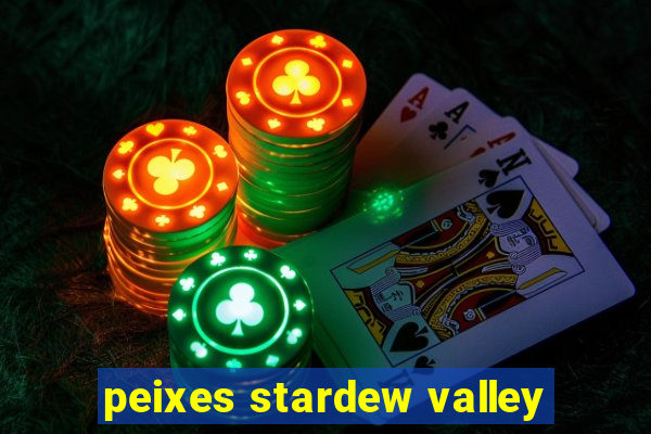 peixes stardew valley