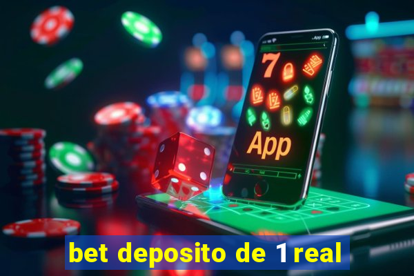 bet deposito de 1 real