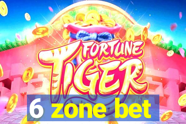 6 zone bet