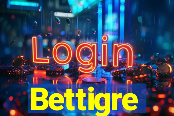 Bettigre