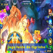 jogo teste do tigrinho