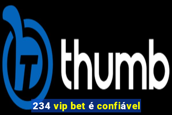 234 vip bet é confiável