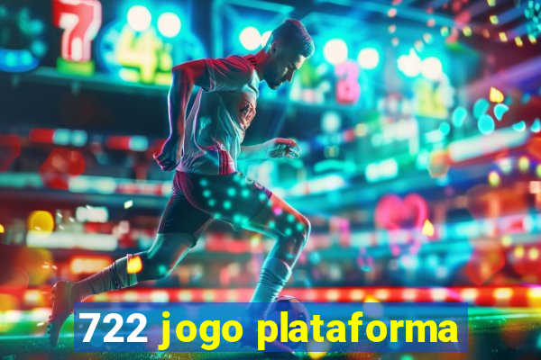 722 jogo plataforma