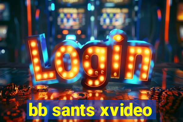 bb sants xvideo