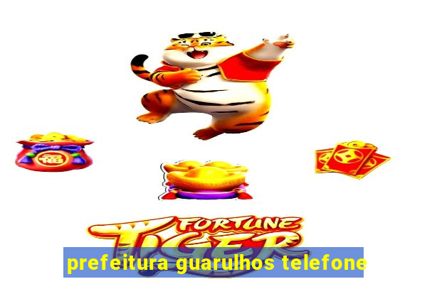 prefeitura guarulhos telefone