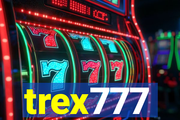 trex777