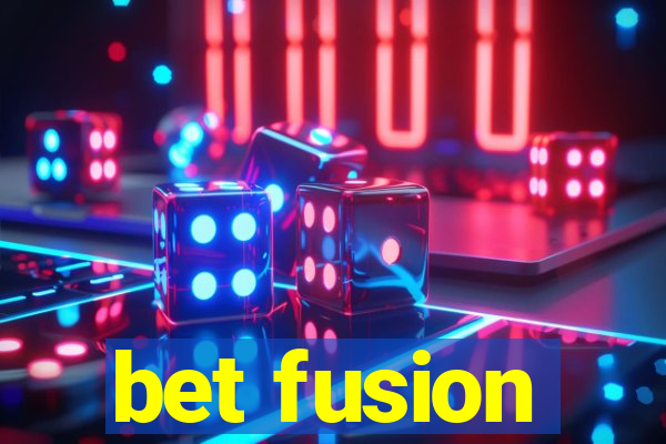 bet fusion