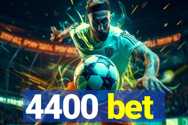 4400 bet