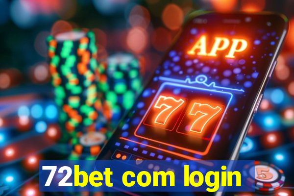 72bet com login