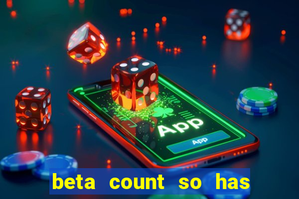 beta count so has changed pt br