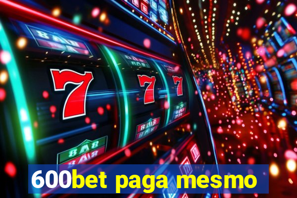 600bet paga mesmo