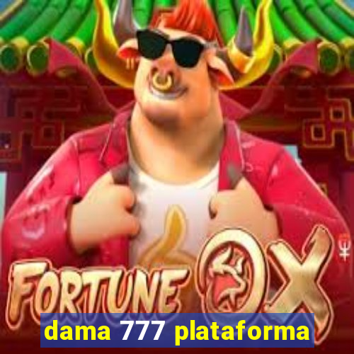 dama 777 plataforma