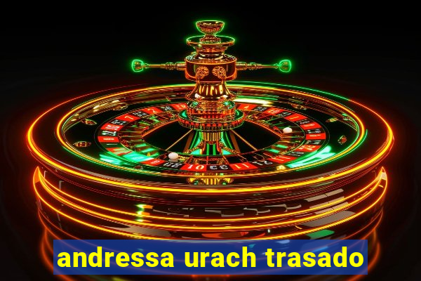 andressa urach trasado