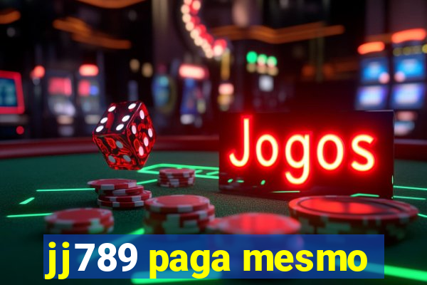 jj789 paga mesmo