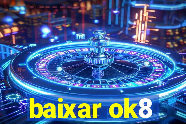 baixar ok8