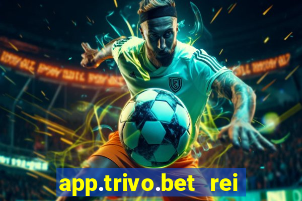 app.trivo.bet rei do bicho