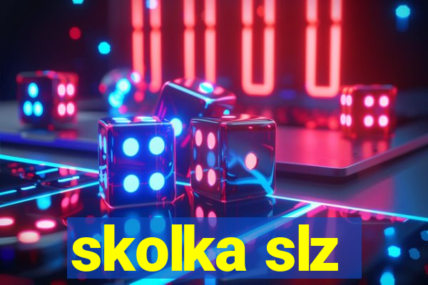 skolka slz