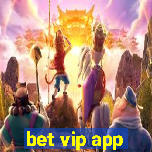 bet vip app