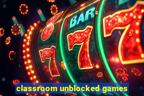 classroom unblocked games