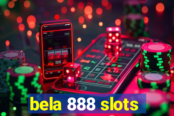 bela 888 slots