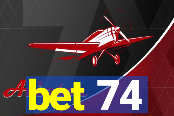 bet 74