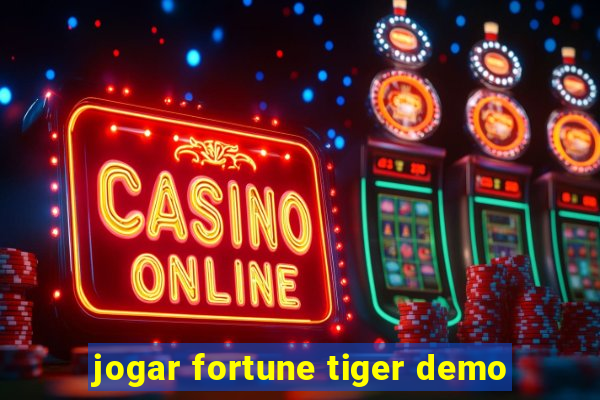 jogar fortune tiger demo