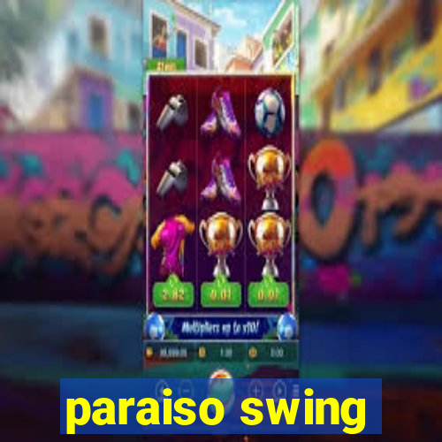 paraiso swing