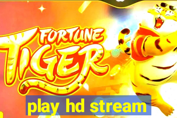 play hd stream