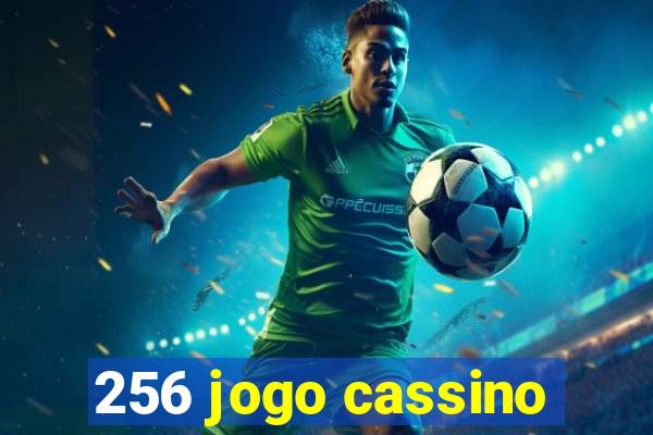 256 jogo cassino