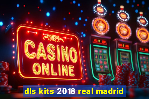 dls kits 2018 real madrid