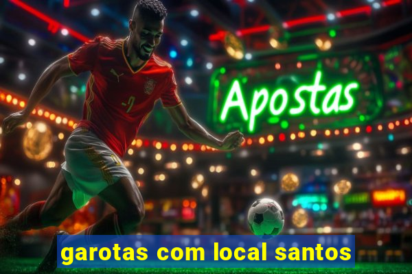 garotas com local santos