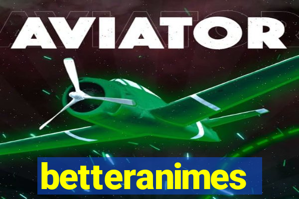 betteranimes