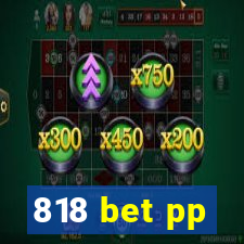 818 bet pp