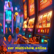 ver multishow online