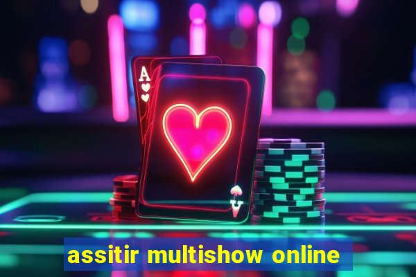 assitir multishow online