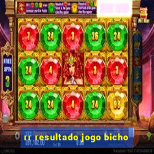 rr resultado jogo bicho