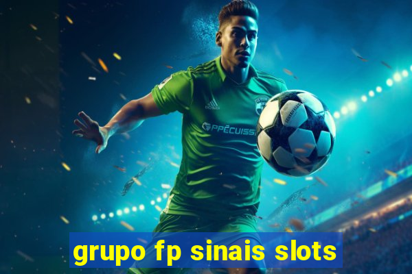 grupo fp sinais slots