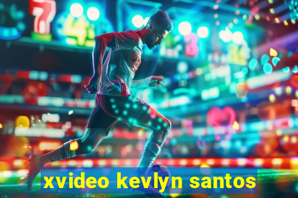 xvideo kevlyn santos