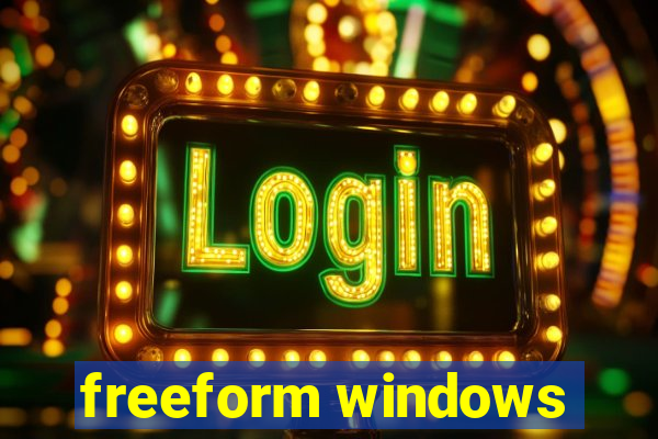 freeform windows