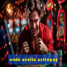 onde aceita astropay