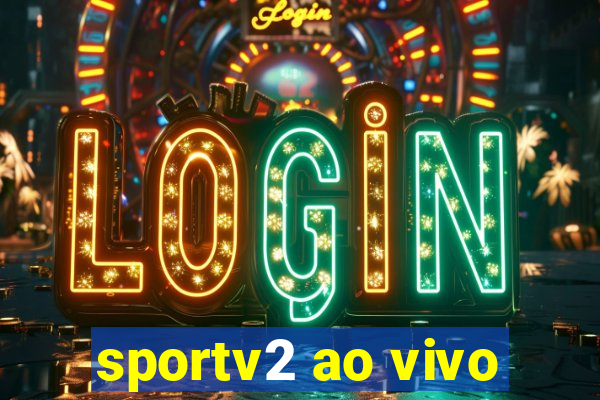 sportv2 ao vivo