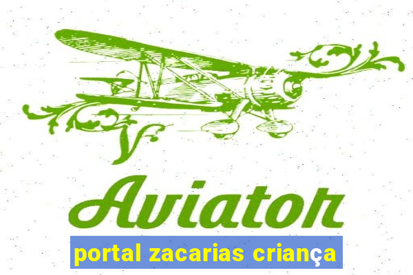 portal zacarias criança