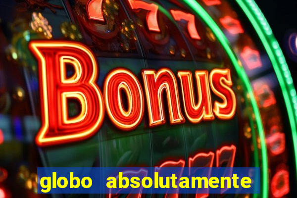 globo absolutamente sobretudo 2018