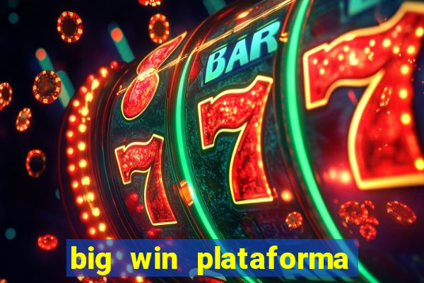 big win plataforma de jogos