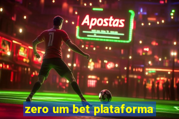 zero um bet plataforma