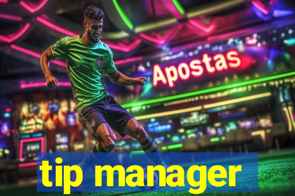 tip manager