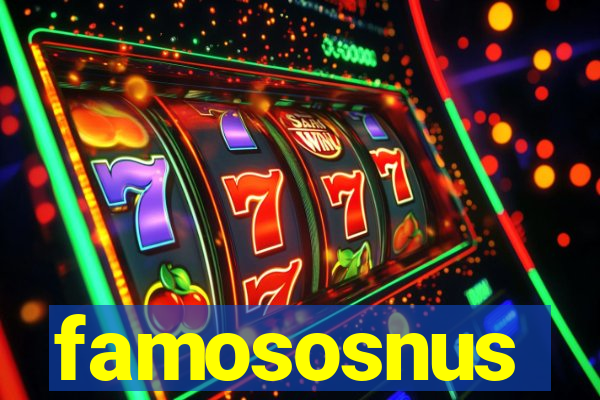 famososnus