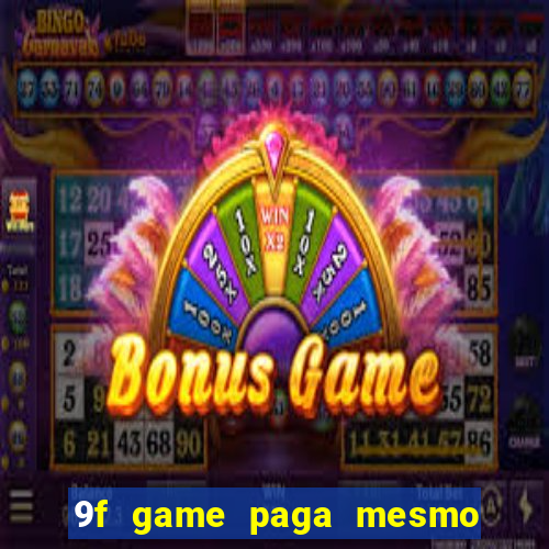 9f game paga mesmo os 100 reais