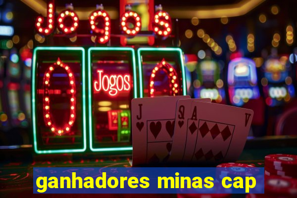 ganhadores minas cap