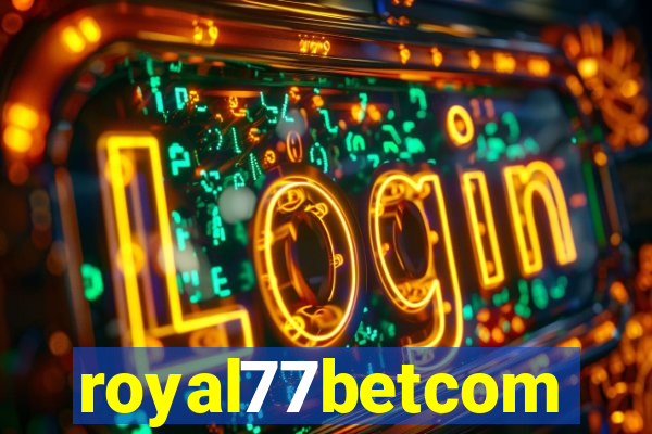 royal77betcom